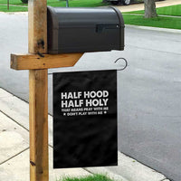 Half Hood Half Holy That Means Pray With Me Garden Flag Christian Humor