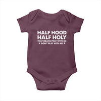 Half Hood Half Holy That Means Pray With Me Baby Onesie Christian Humor