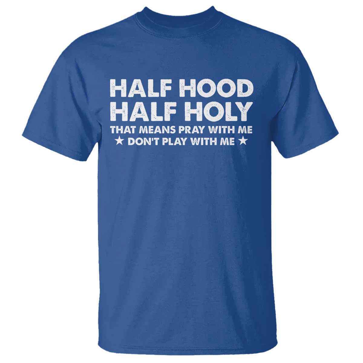 Half Hood Half Holy That Means Pray With Me T Shirt Christian Humor
