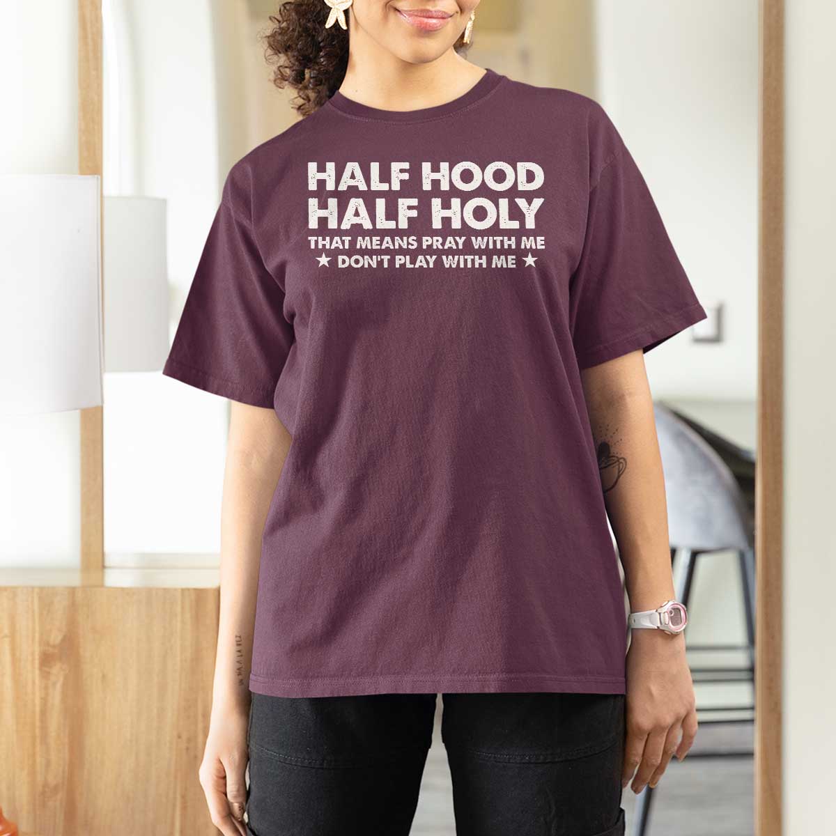 Half Hood Half Holy That Means Pray With Me T Shirt For Women Christian Humor