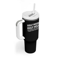 Half Hood Half Holy That Means Pray With Me Tumbler With Handle Christian Humor