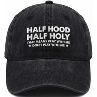 Half Hood Half Holy That Means Pray With Me Washed Cotton Baseball Cap Christian Humor