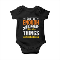 I Dont Get Enough Credit For The Things I Mange Not Say Baby Onesie Sarcastic Mean Person Adult Humor