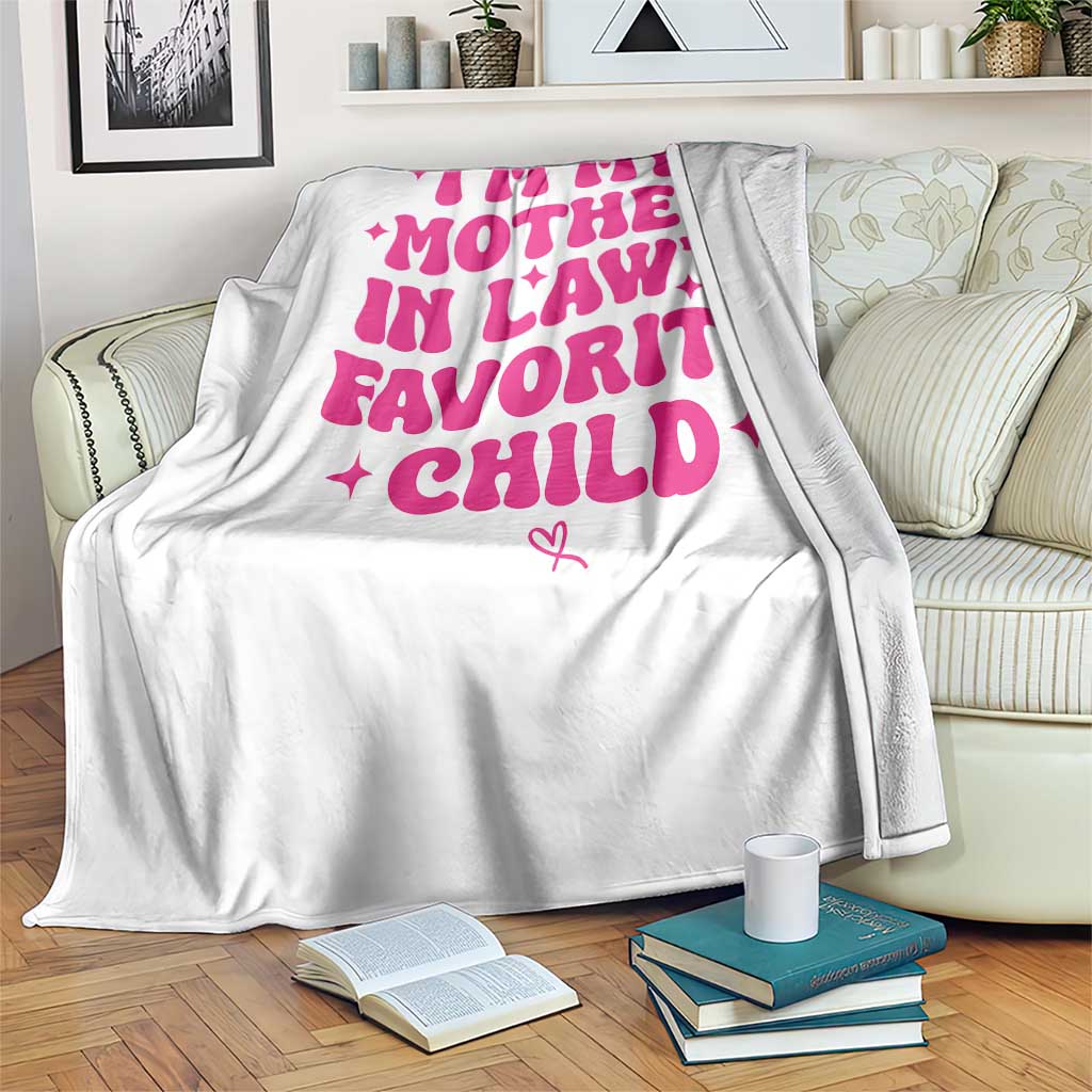 Im My Mother in Laws Favorite Child Throw Blanket Funny Daughter-in-Law Gifts