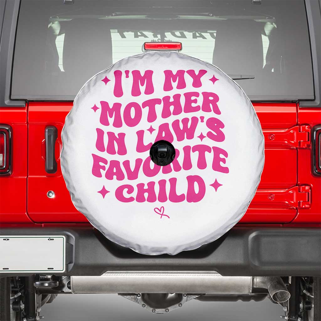 Im My Mother in Laws Favorite Child Spare Tire Cover Funny Daughter-in-Law Gifts