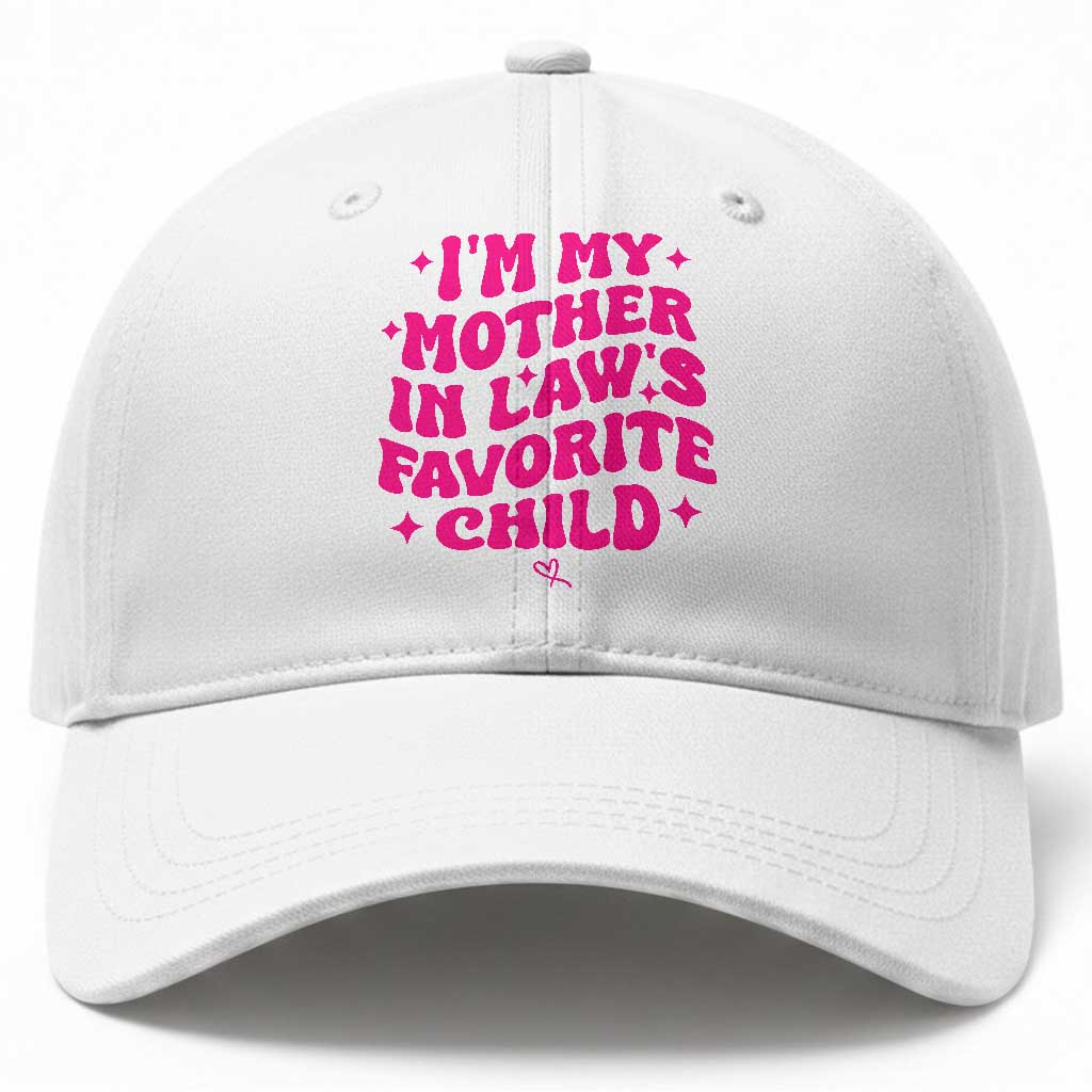 Im My Mother in Laws Favorite Child Baseball Cap Funny Daughter-in-Law Gifts