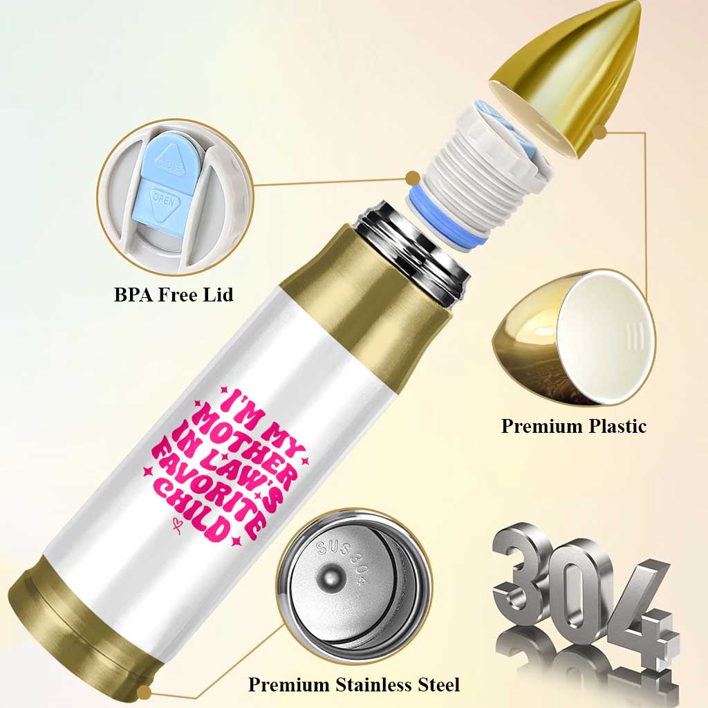 Im My Mother in Laws Favorite Child Bullet Tumbler Funny Daughter-in-Law Gifts