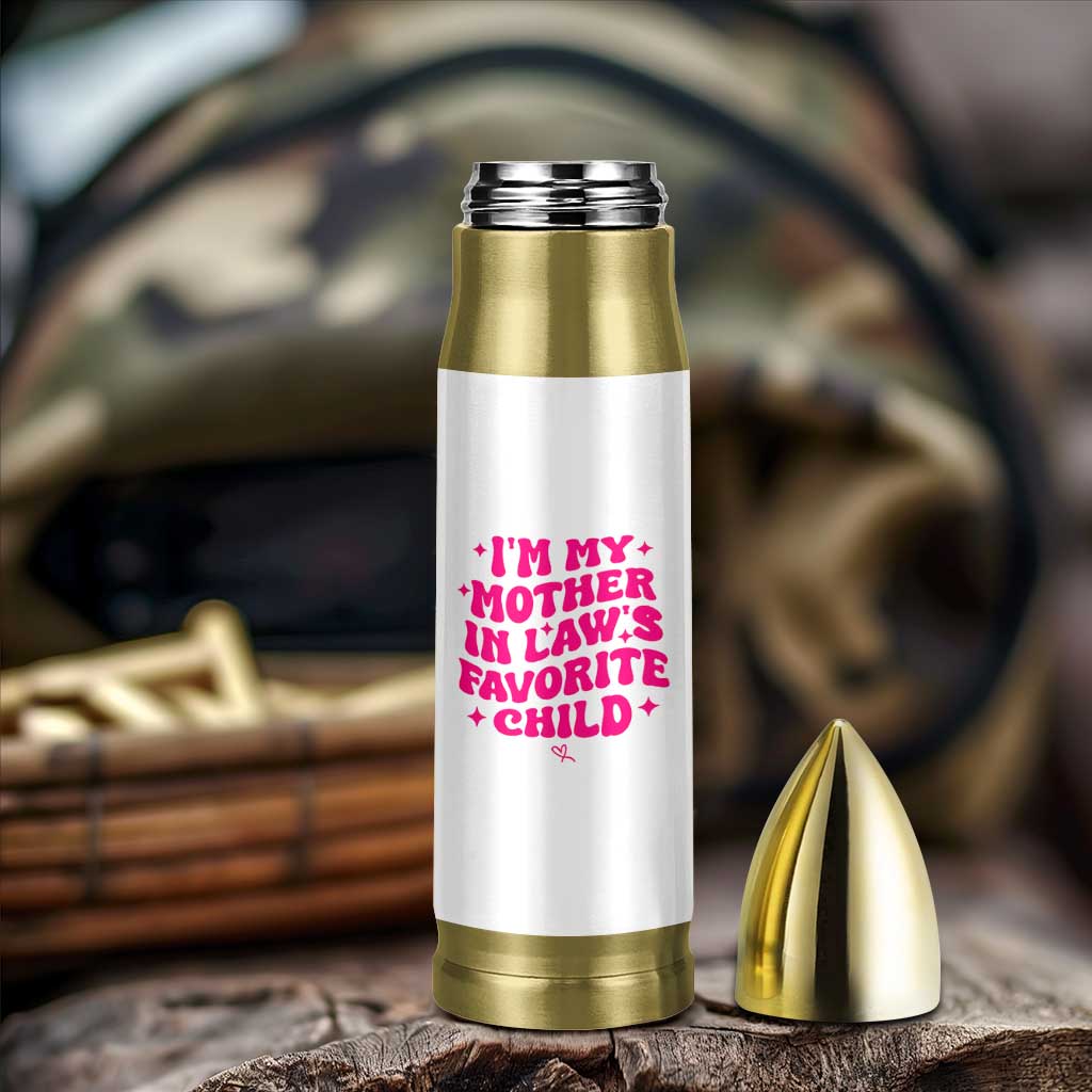 Im My Mother in Laws Favorite Child Bullet Tumbler Funny Daughter-in-Law Gifts