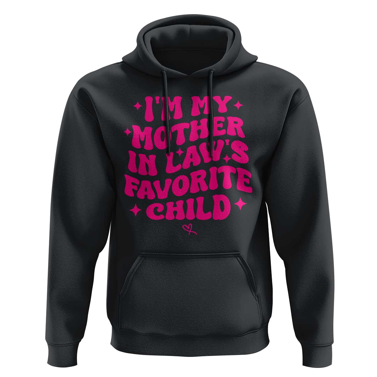 Im My Mother in Laws Favorite Child Hoodie Funny Daughter-in-Law Gifts