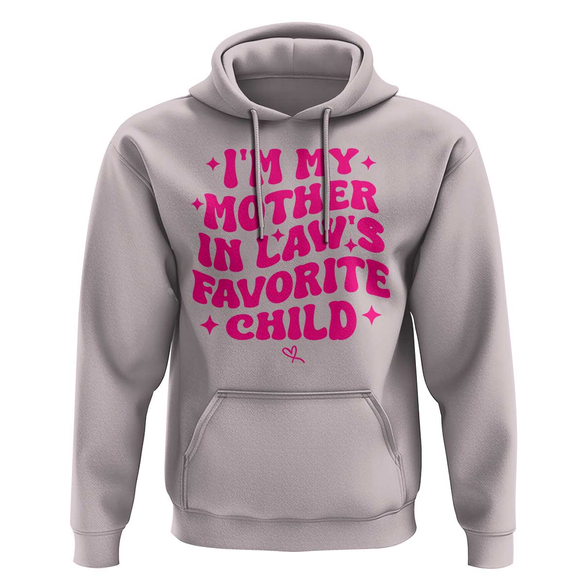 Im My Mother in Laws Favorite Child Hoodie Funny Daughter-in-Law Gifts