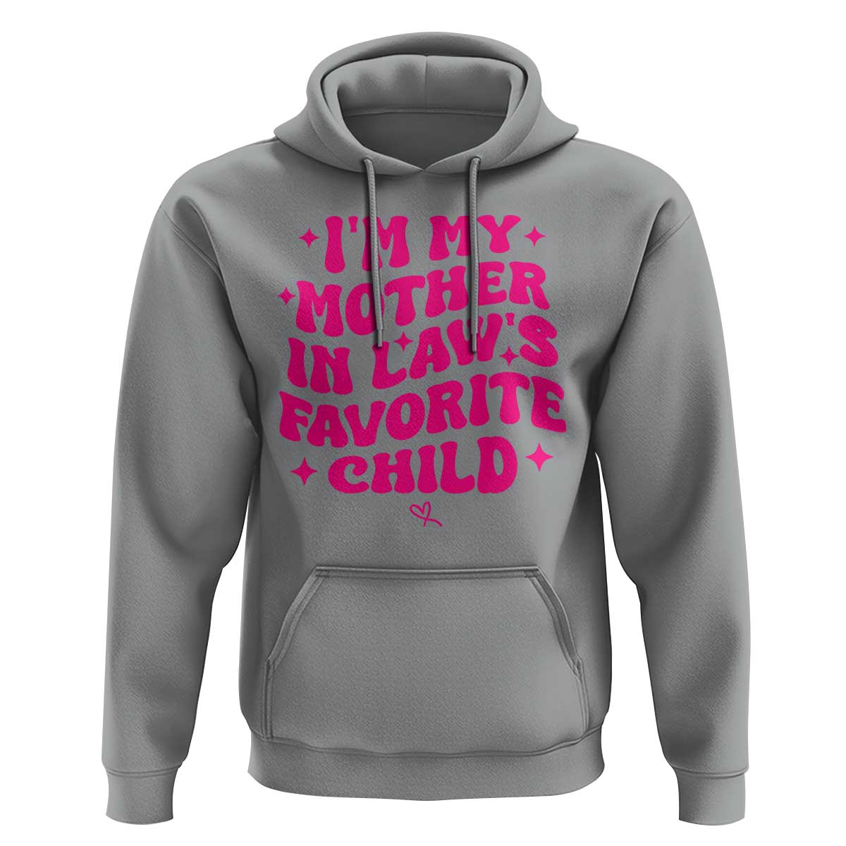 Im My Mother in Laws Favorite Child Hoodie Funny Daughter-in-Law Gifts