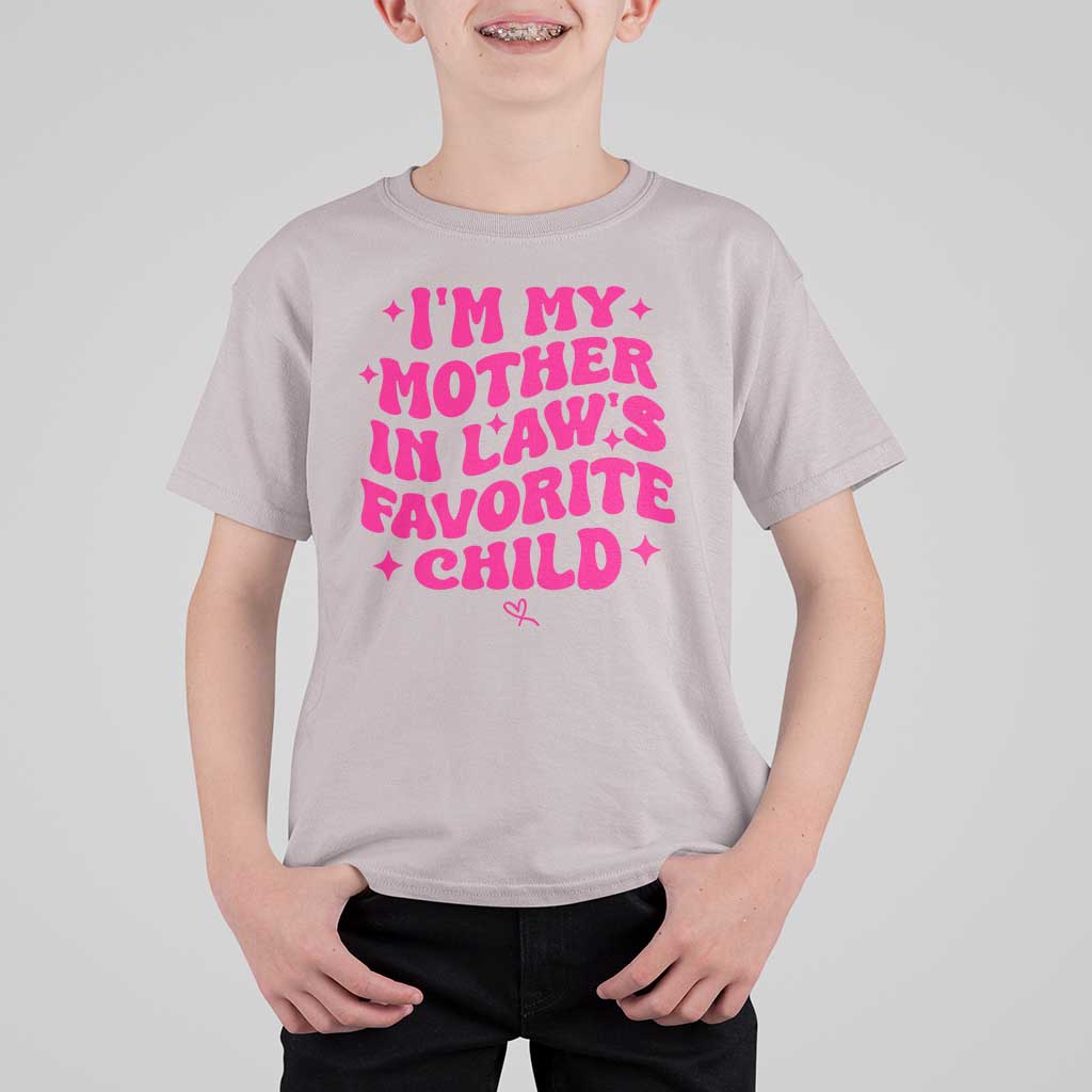 Im My Mother in Laws Favorite Child T Shirt For Kid Funny Daughter-in-Law Gifts