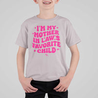 Im My Mother in Laws Favorite Child T Shirt For Kid Funny Daughter-in-Law Gifts