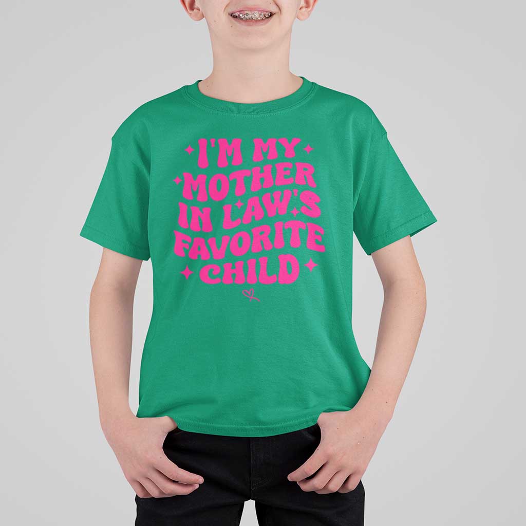 Im My Mother in Laws Favorite Child T Shirt For Kid Funny Daughter-in-Law Gifts