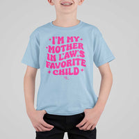 Im My Mother in Laws Favorite Child T Shirt For Kid Funny Daughter-in-Law Gifts