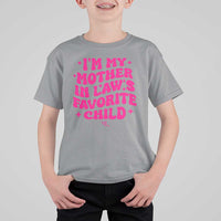 Im My Mother in Laws Favorite Child T Shirt For Kid Funny Daughter-in-Law Gifts