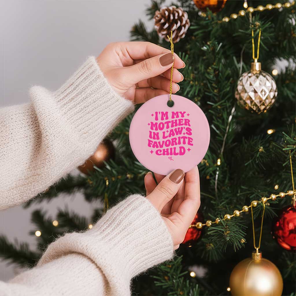 Im My Mother in Laws Favorite Child Ceramic Ornament Funny Daughter-in-Law Gifts
