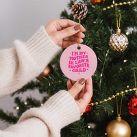 Im My Mother in Laws Favorite Child Ceramic Ornament Funny Daughter-in-Law Gifts