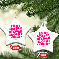 Im My Mother in Laws Favorite Child Ceramic Ornament Funny Daughter-in-Law Gifts