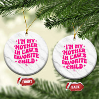 Im My Mother in Laws Favorite Child Ceramic Ornament Funny Daughter-in-Law Gifts