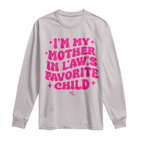 Im My Mother in Laws Favorite Child Long Sleeve Shirt Funny Daughter-in-Law Gifts