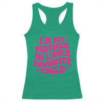 Im My Mother in Laws Favorite Child Racerback Tank Top Funny Daughter-in-Law Gifts
