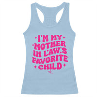 Im My Mother in Laws Favorite Child Racerback Tank Top Funny Daughter-in-Law Gifts