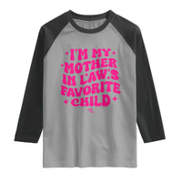 Im My Mother in Laws Favorite Child Raglan Shirt Funny Daughter-in-Law Gifts