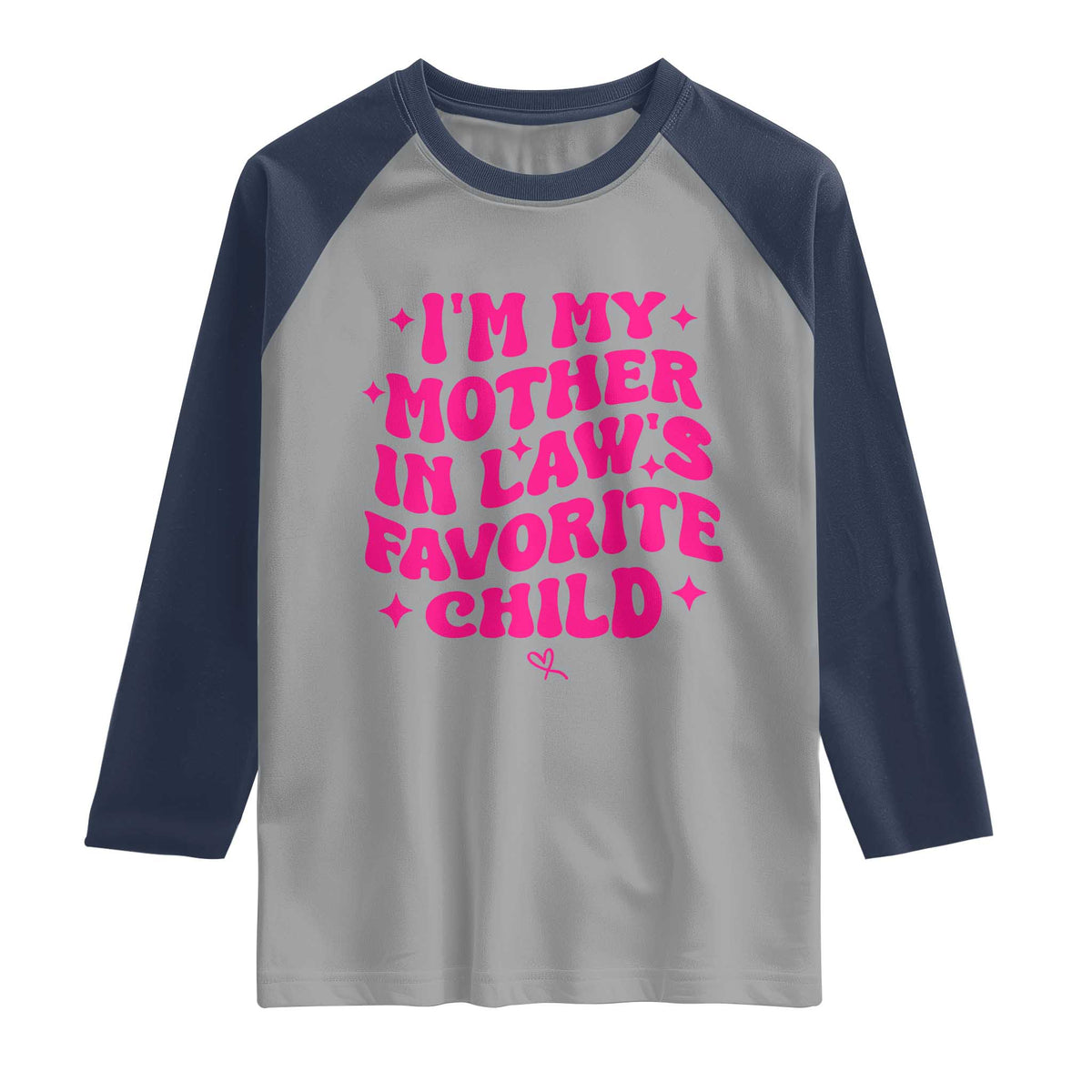 Im My Mother in Laws Favorite Child Raglan Shirt Funny Daughter-in-Law Gifts