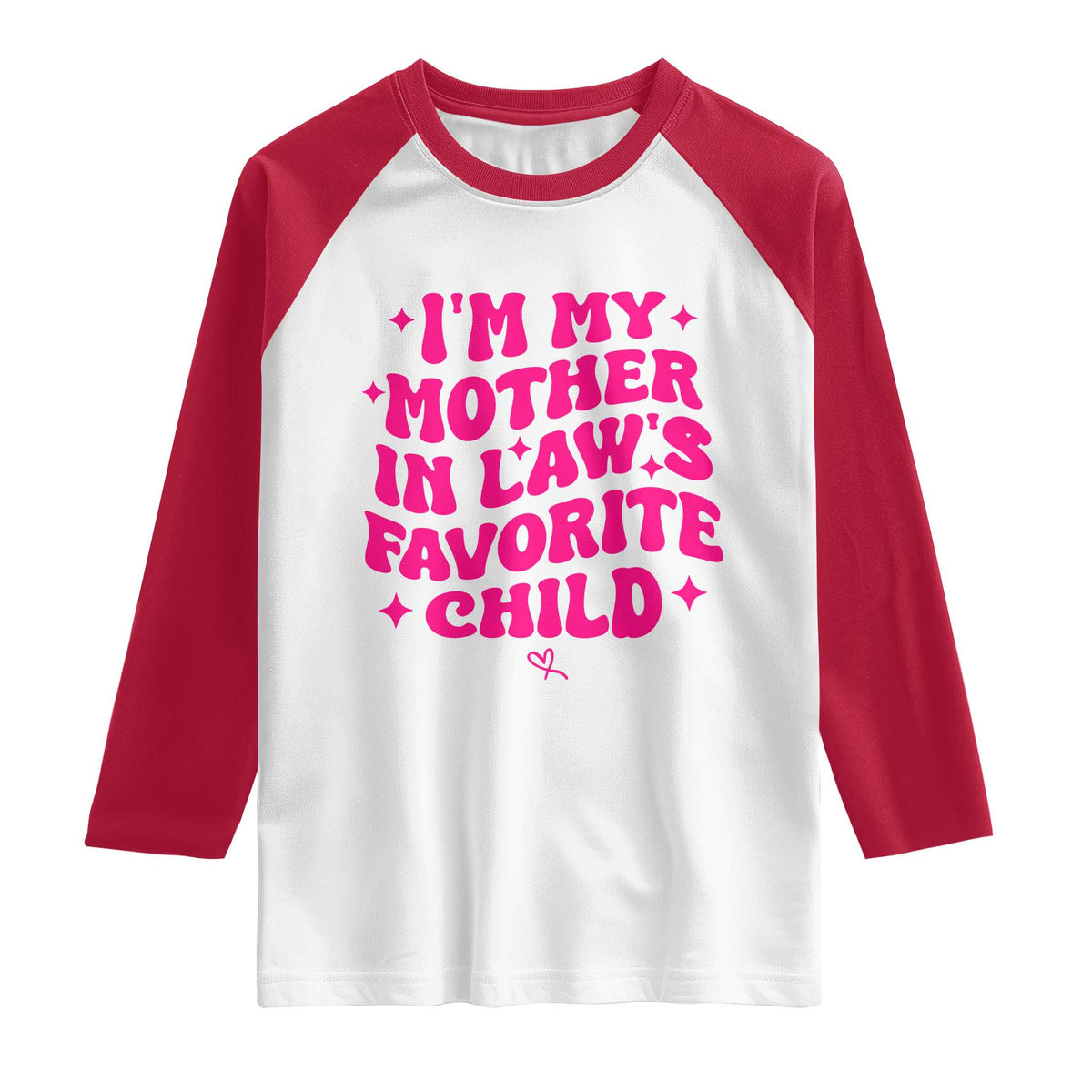 Im My Mother in Laws Favorite Child Raglan Shirt Funny Daughter-in-Law Gifts