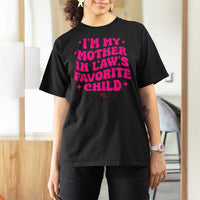 Im My Mother in Laws Favorite Child T Shirt For Women Funny Daughter-in-Law Gifts