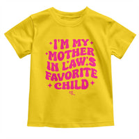 Im My Mother in Laws Favorite Child Toddler T Shirt Funny Daughter-in-Law Gifts
