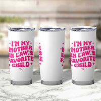 Im My Mother in Laws Favorite Child Tumbler Cup Funny Daughter-in-Law Gifts