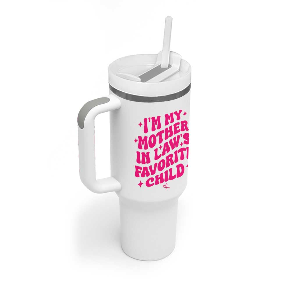 Im My Mother in Laws Favorite Child Tumbler With Handle Funny Daughter-in-Law Gifts