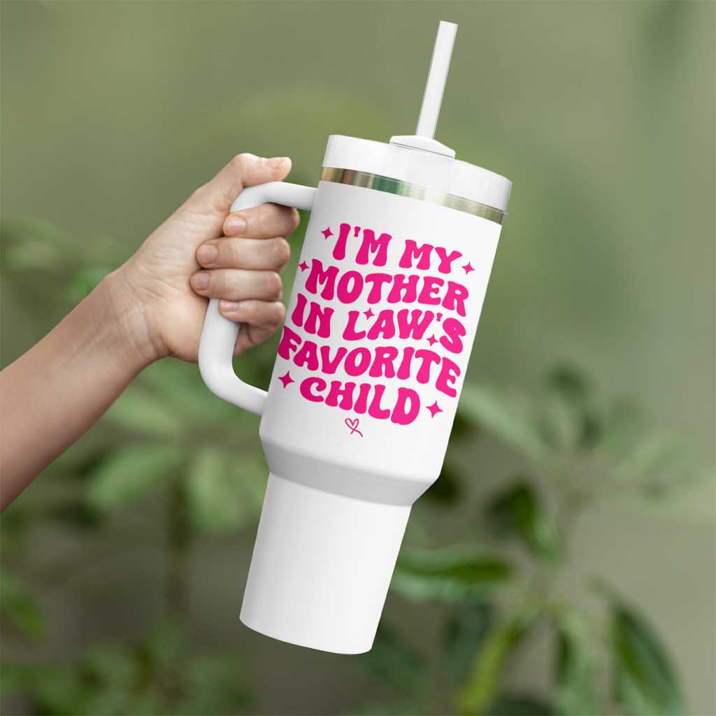 Im My Mother in Laws Favorite Child Tumbler With Handle Funny Daughter-in-Law Gifts