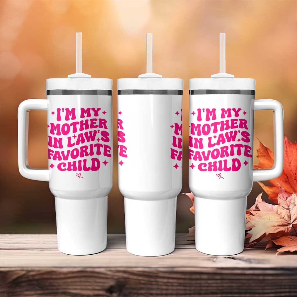 Im My Mother in Laws Favorite Child Tumbler With Handle Funny Daughter-in-Law Gifts