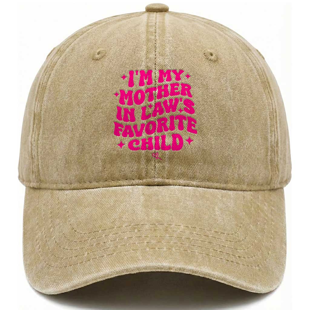 Im My Mother in Laws Favorite Child Washed Cotton Baseball Cap Funny Daughter-in-Law Gifts