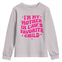 Im My Mother in Laws Favorite Child Youth Sweatshirt Funny Daughter-in-Law Gifts