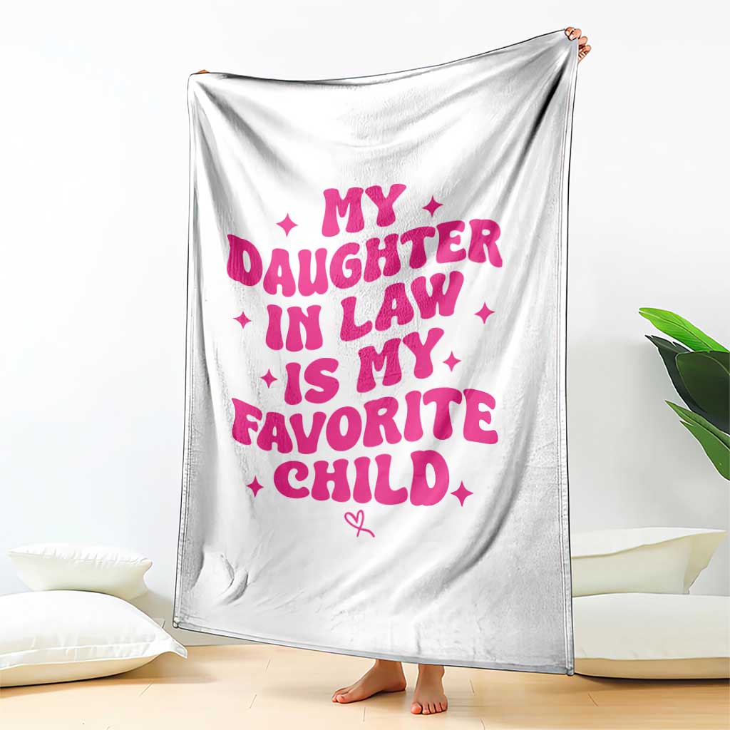 My Daughter in Law is My Favorite Child Throw Blanket Parents-In-Law Fathers Mothers Day Gifts