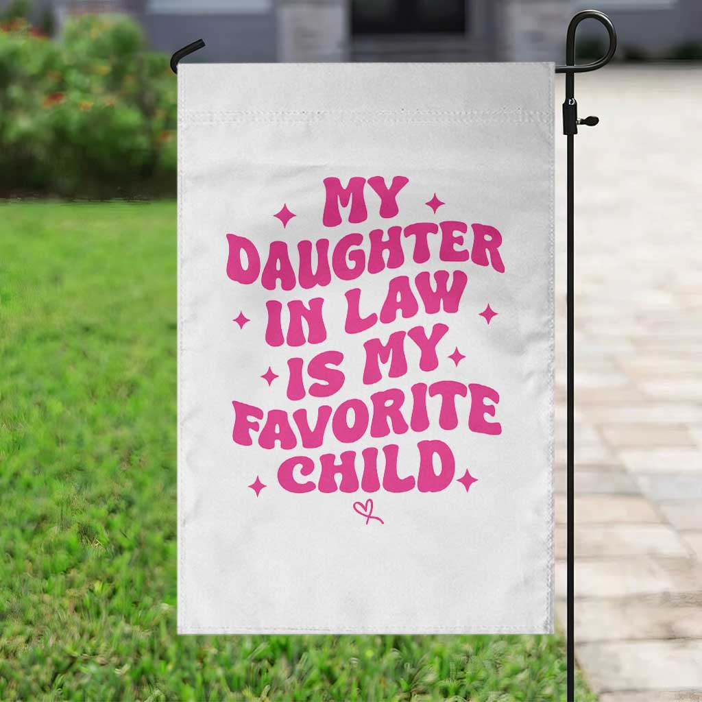 My Daughter in Law is My Favorite Child Garden Flag Parents-In-Law Fathers Mothers Day Gifts