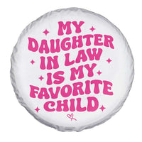 My Daughter in Law is My Favorite Child Spare Tire Cover Parents-In-Law Fathers Mothers Day Gifts