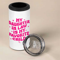 My Daughter in Law is My Favorite Child 4 in 1 Can Cooler Tumbler Parents-In-Law Fathers Mothers Day Gifts
