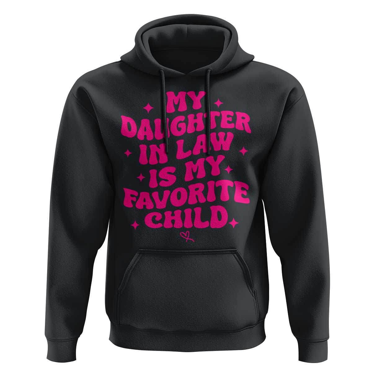 My Daughter in Law is My Favorite Child Hoodie Parents-In-Law Fathers Mothers Day Gifts