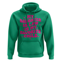 My Daughter in Law is My Favorite Child Hoodie Parents-In-Law Fathers Mothers Day Gifts