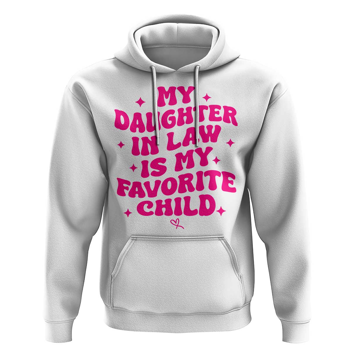 My Daughter in Law is My Favorite Child Hoodie Parents-In-Law Fathers Mothers Day Gifts