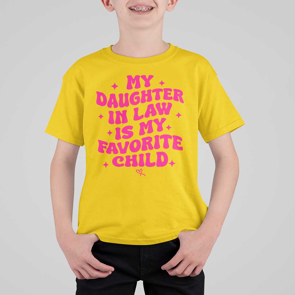 My Daughter in Law is My Favorite Child T Shirt For Kid Parents-In-Law Fathers Mothers Day Gifts