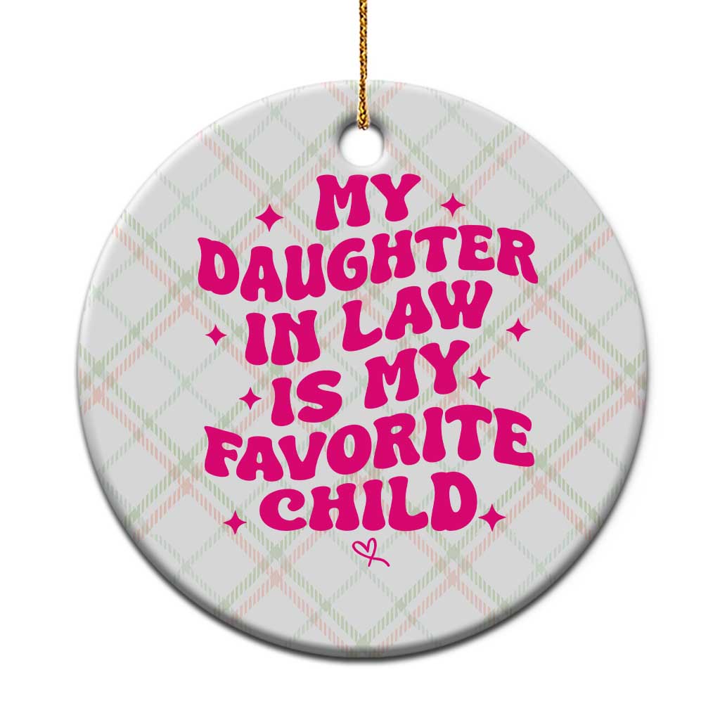 My Daughter in Law is My Favorite Child Ceramic Ornament Parents-In-Law Fathers Mothers Day Gifts