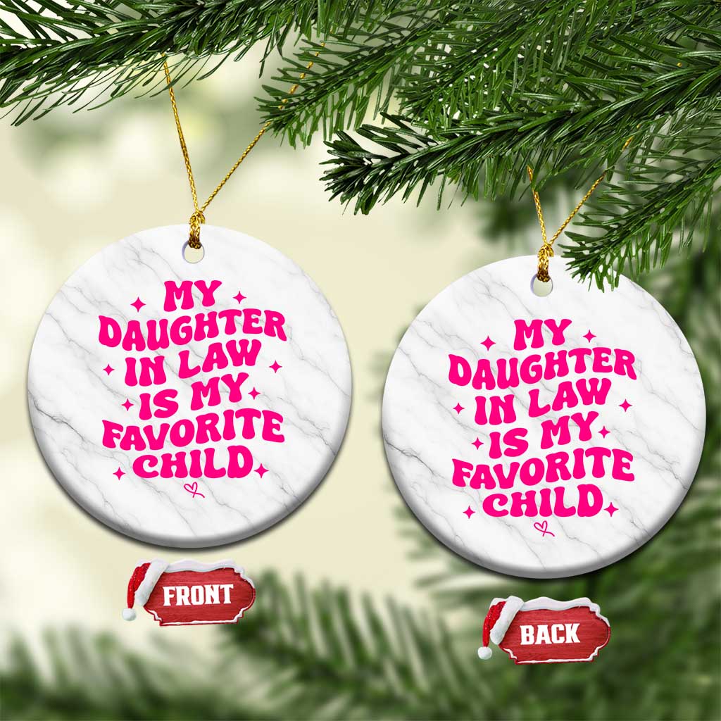 My Daughter in Law is My Favorite Child Ceramic Ornament Parents-In-Law Fathers Mothers Day Gifts
