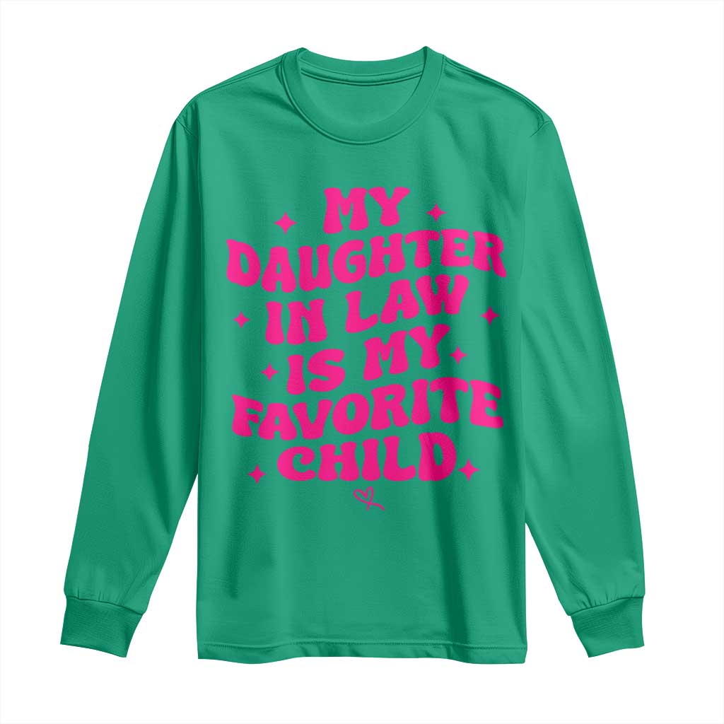 My Daughter in Law is My Favorite Child Long Sleeve Shirt Parents-In-Law Fathers Mothers Day Gifts