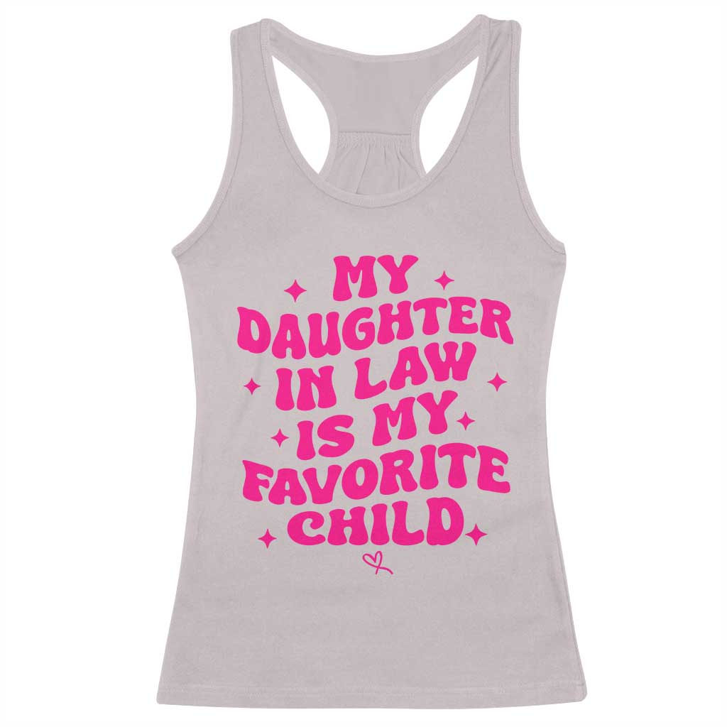 My Daughter in Law is My Favorite Child Racerback Tank Top Parents-In-Law Fathers Mothers Day Gifts